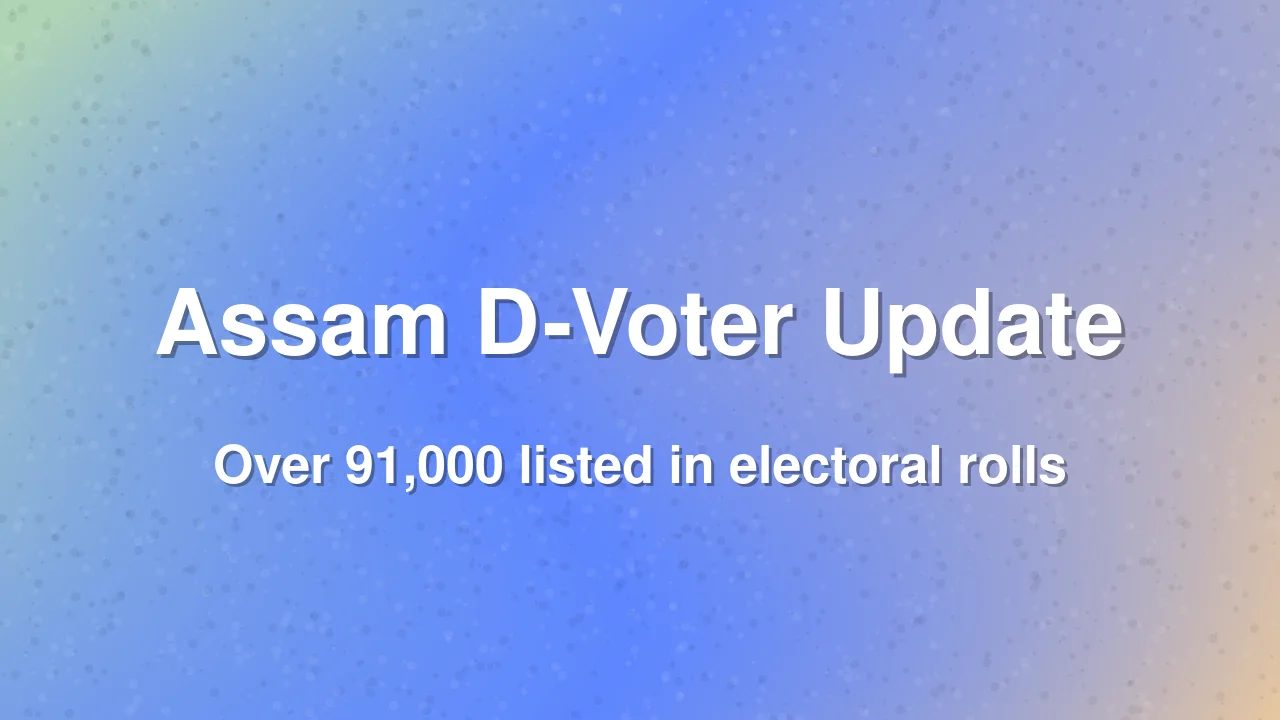 Assam reports over 91,000 doubtful voters in electoral rolls