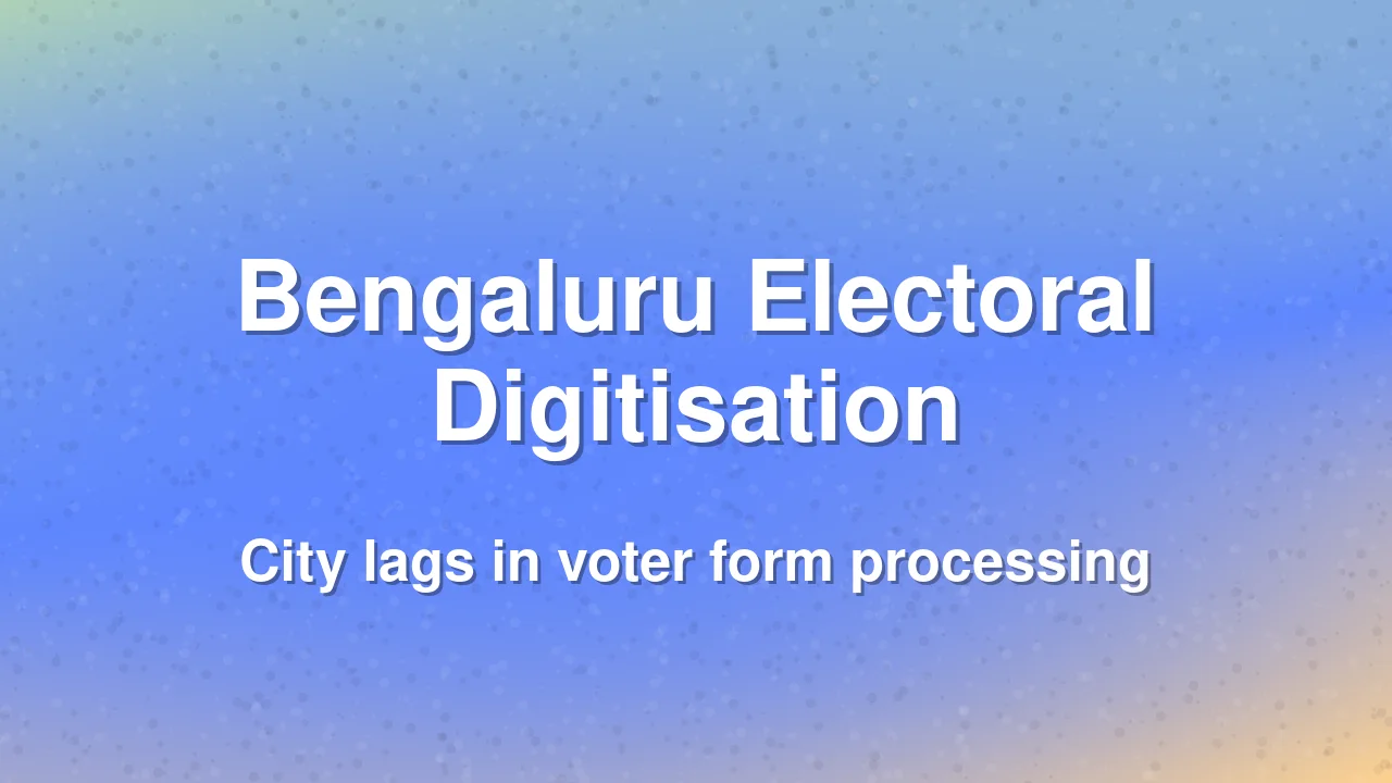 Bengaluru lags in electoral roll digitisation