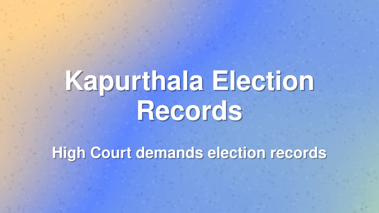 Punjab and Haryana High Court Seeks Kapurthala Mayoral Election Records