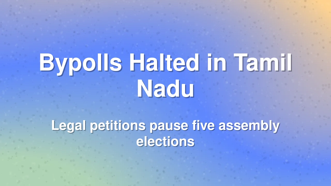 ECI Halts Bypolls for Five Tamil Nadu Constituencies