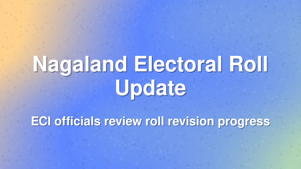 ECI pushes for faster electoral roll updates in Nagaland