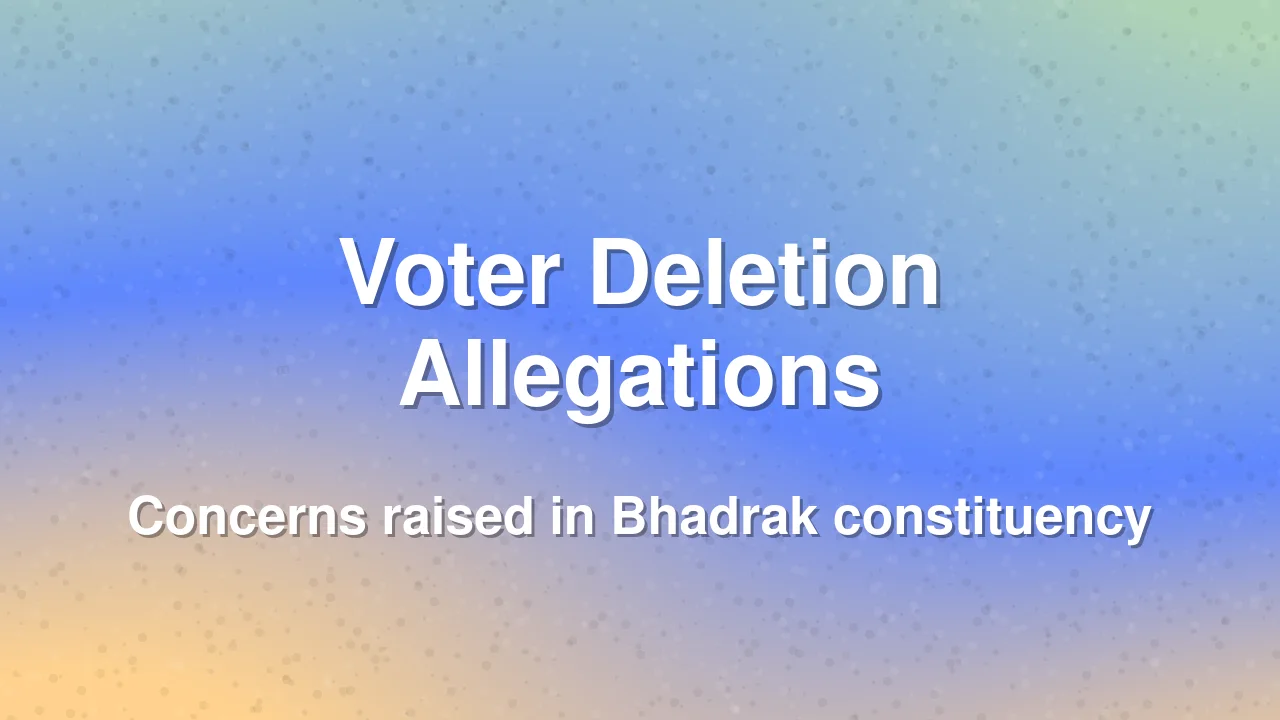 Allegations of Mass Voter Deletion in Bhadrak
