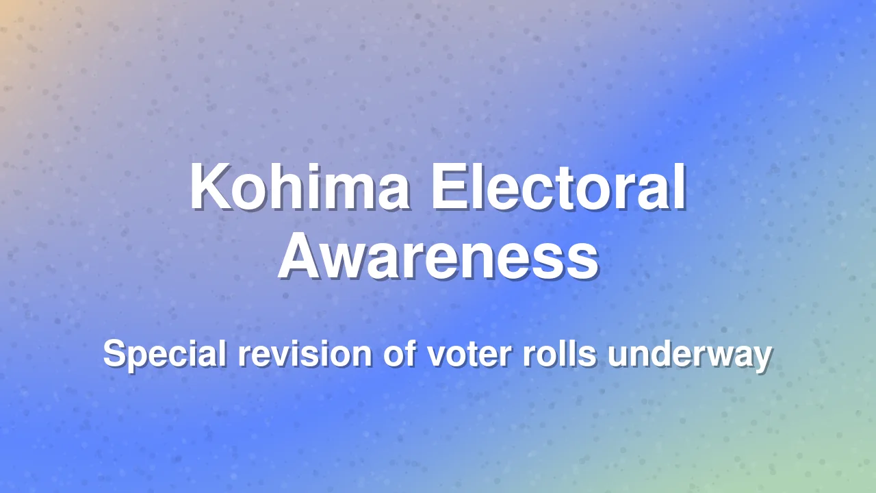 Kohima Conducts Electoral Roll Revision Awareness