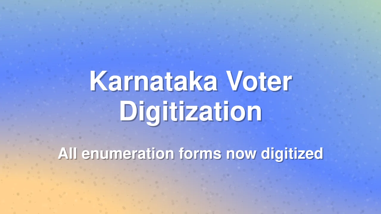 Karnataka completes 100 percent digitization of voter enumeration forms