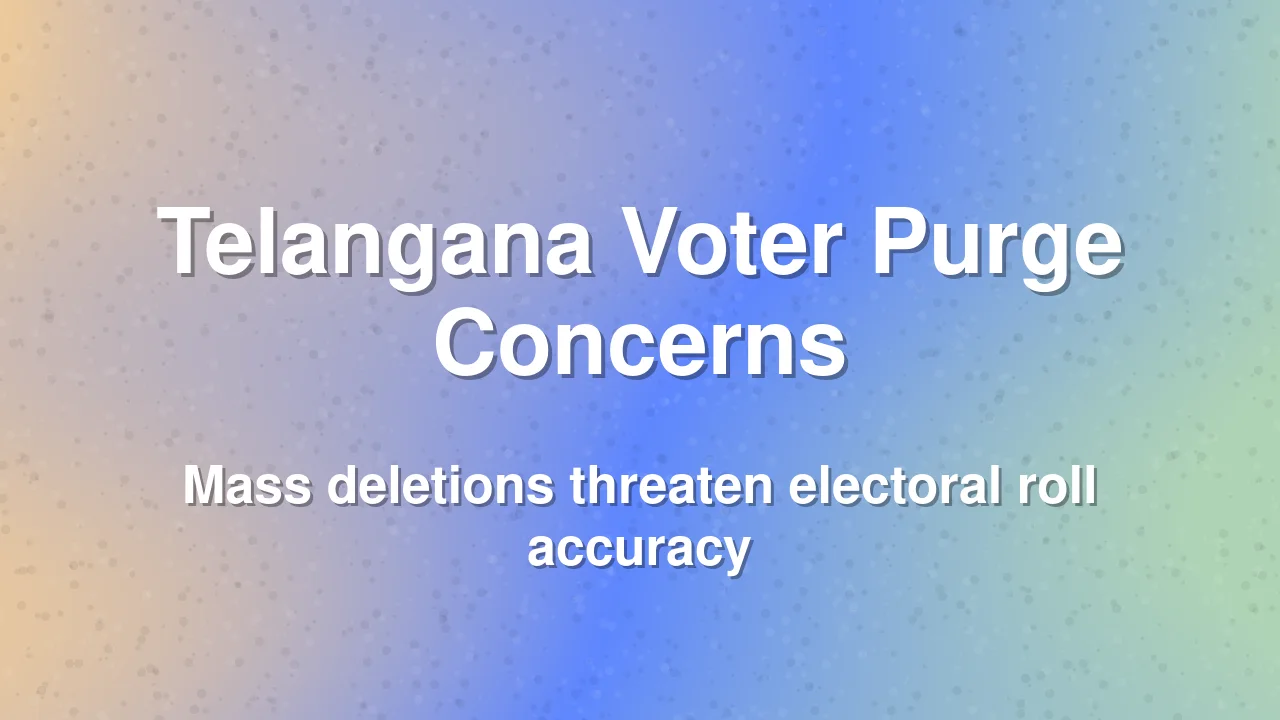 Telangana government raises alarm over mass voter deletions