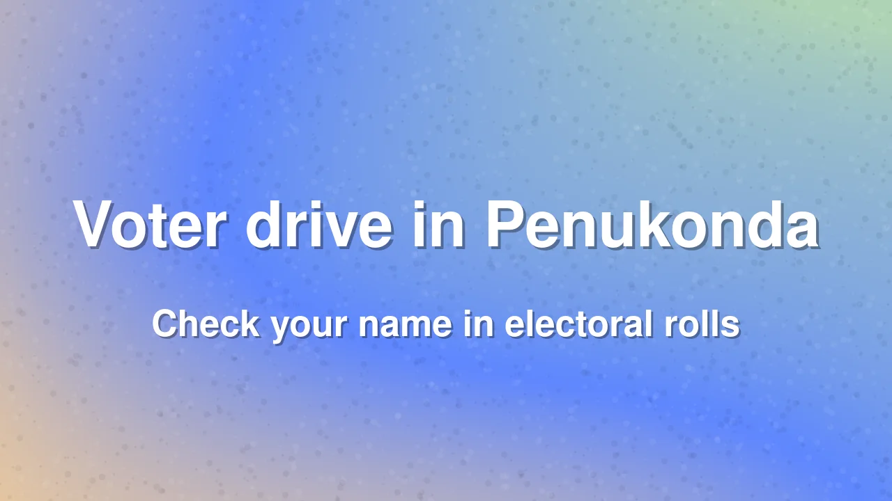 Special voter registration drive announced in Penukonda