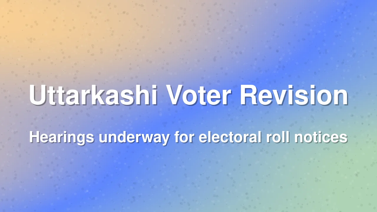 Uttarkashi electoral roll revision update