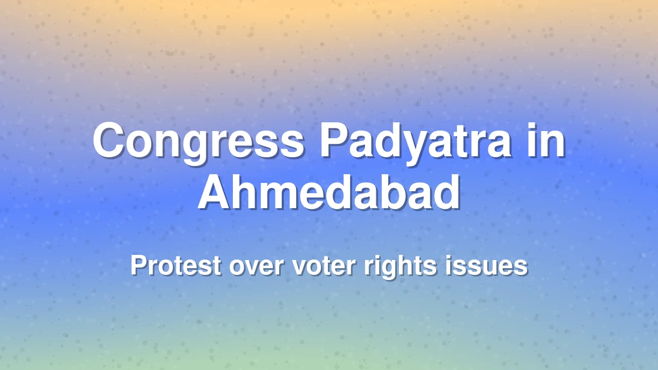 Ahmedabad Congress Holds Janakrosh Padyatra Over Voter Rights