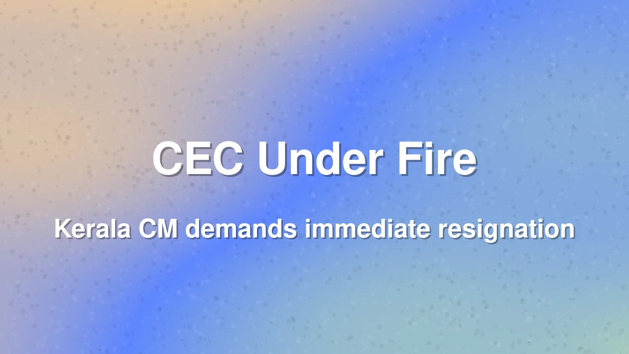 Kerala CM Calls for CEC Gyanesh Kumar's Removal Over Democracy Concerns