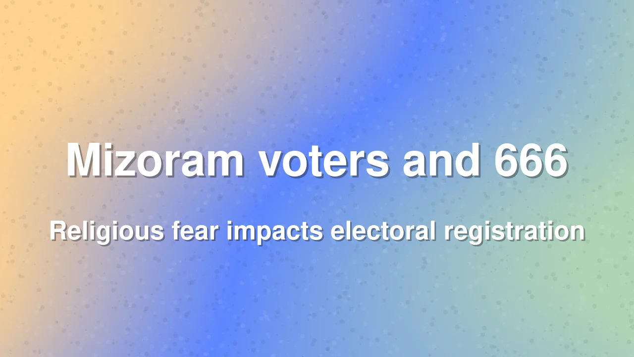 Religious belief keeps 40 voters off Mizoram electoral roll