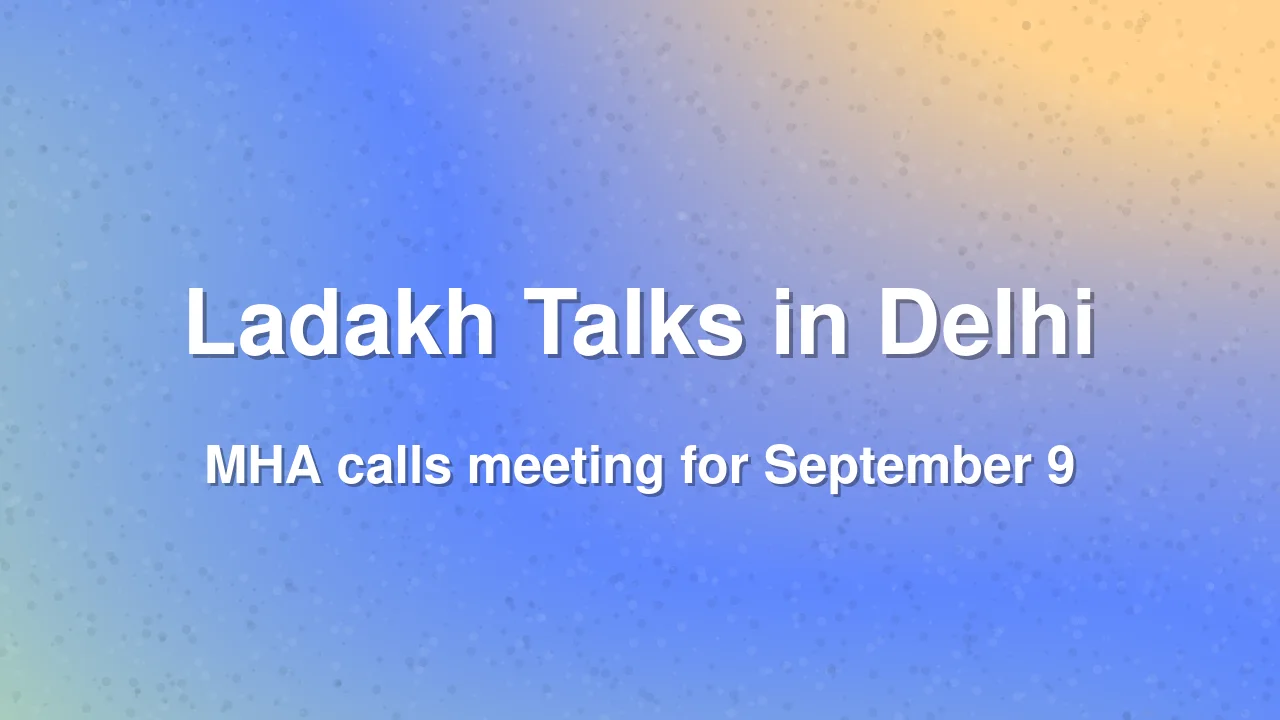 MHA Schedules Ladakh Sub-Committee Meeting for September 9