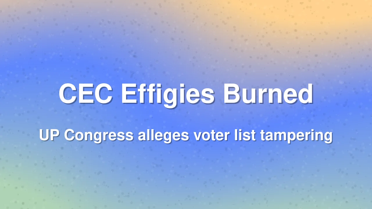 UP Congress Burns CEC Effigies, Alleges Voter List Manipulation