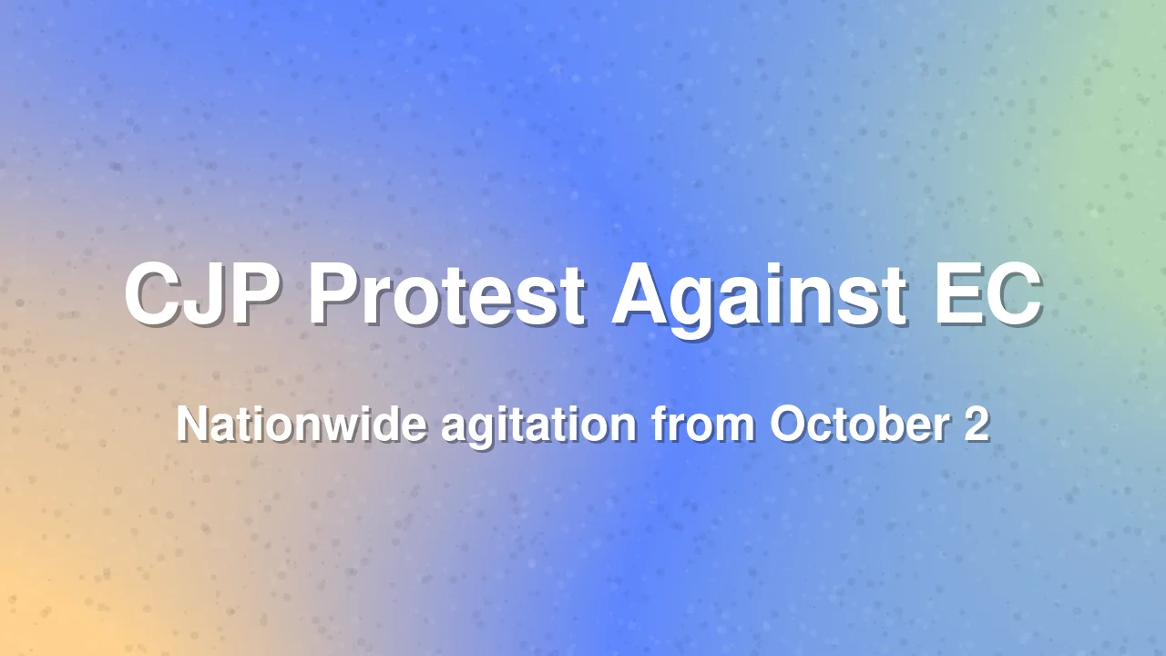 CJP to Launch Nationwide Protest Against Chief Election Commissioner from October 2