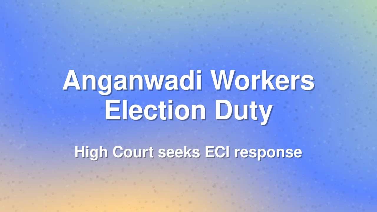 Karnataka High Court Questions Deployment of Anganwadi Workers as BLOs