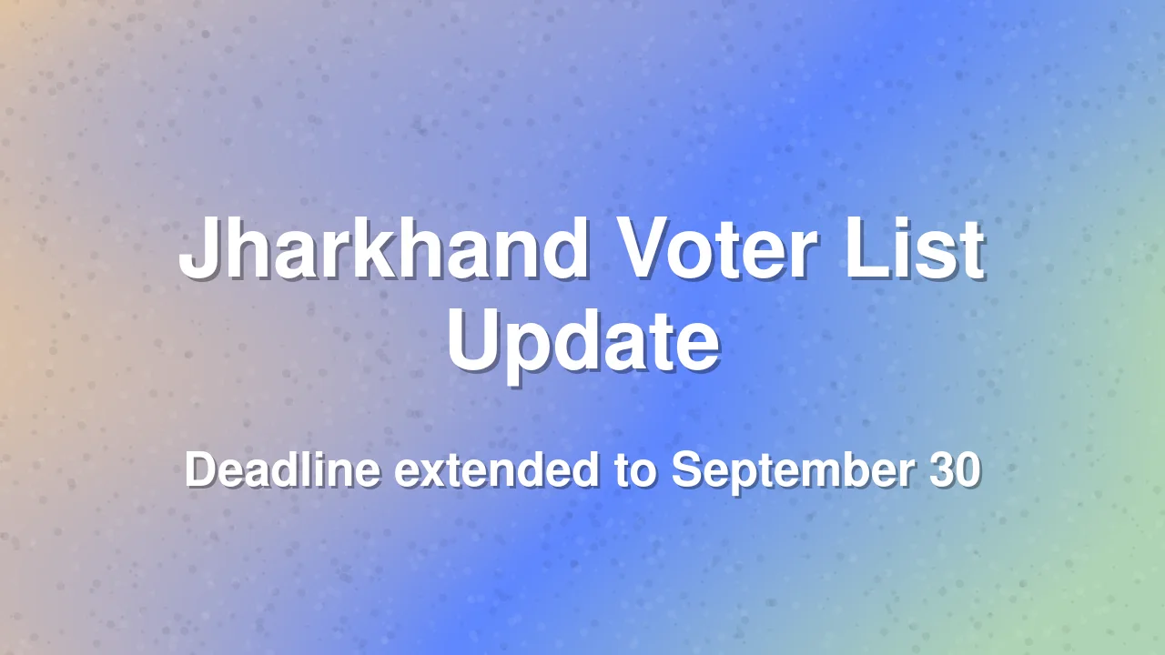 Jharkhand electoral roll revision deadline extended