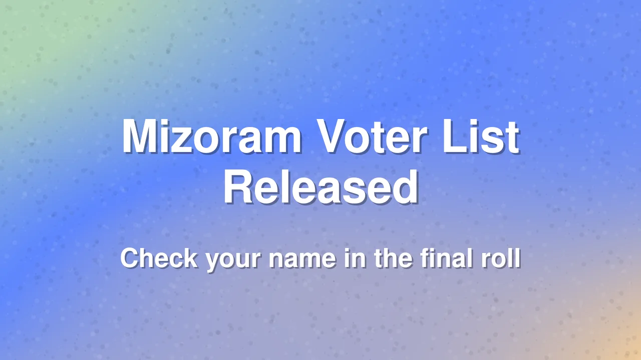 Mizoram Final Electoral Roll Published