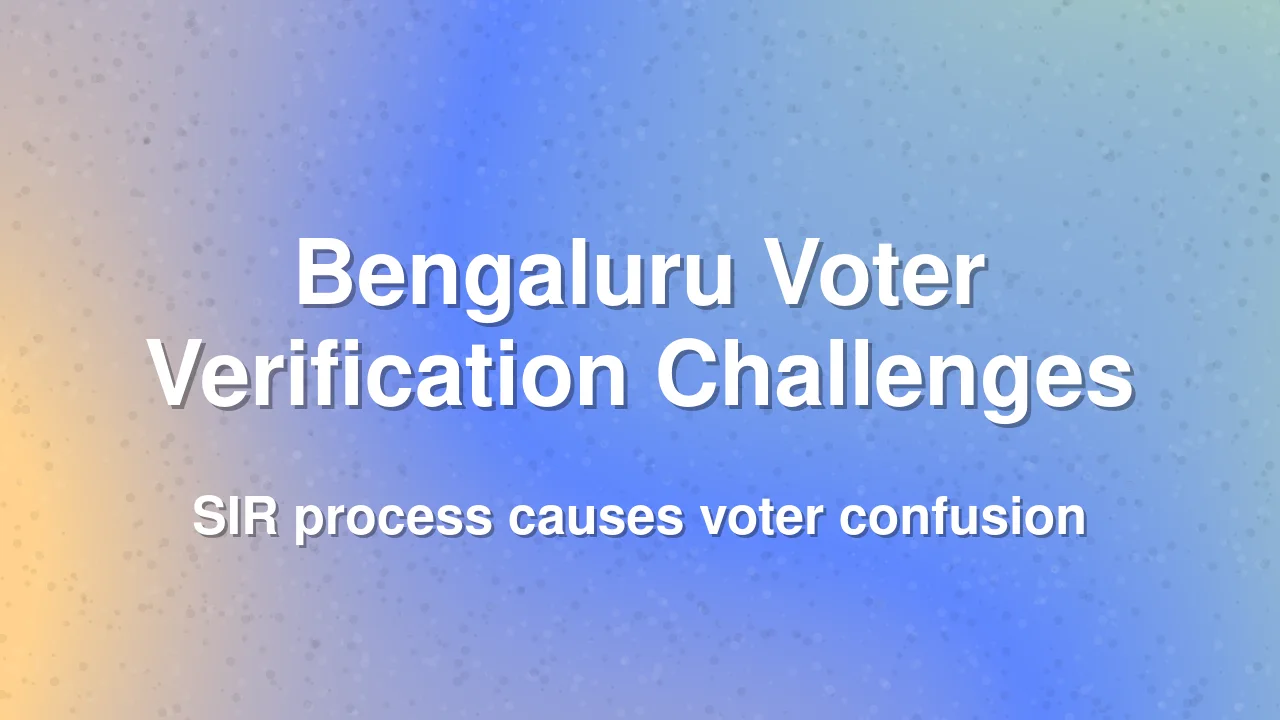 Bengaluru voters face hurdles in Special Intensive Revision process