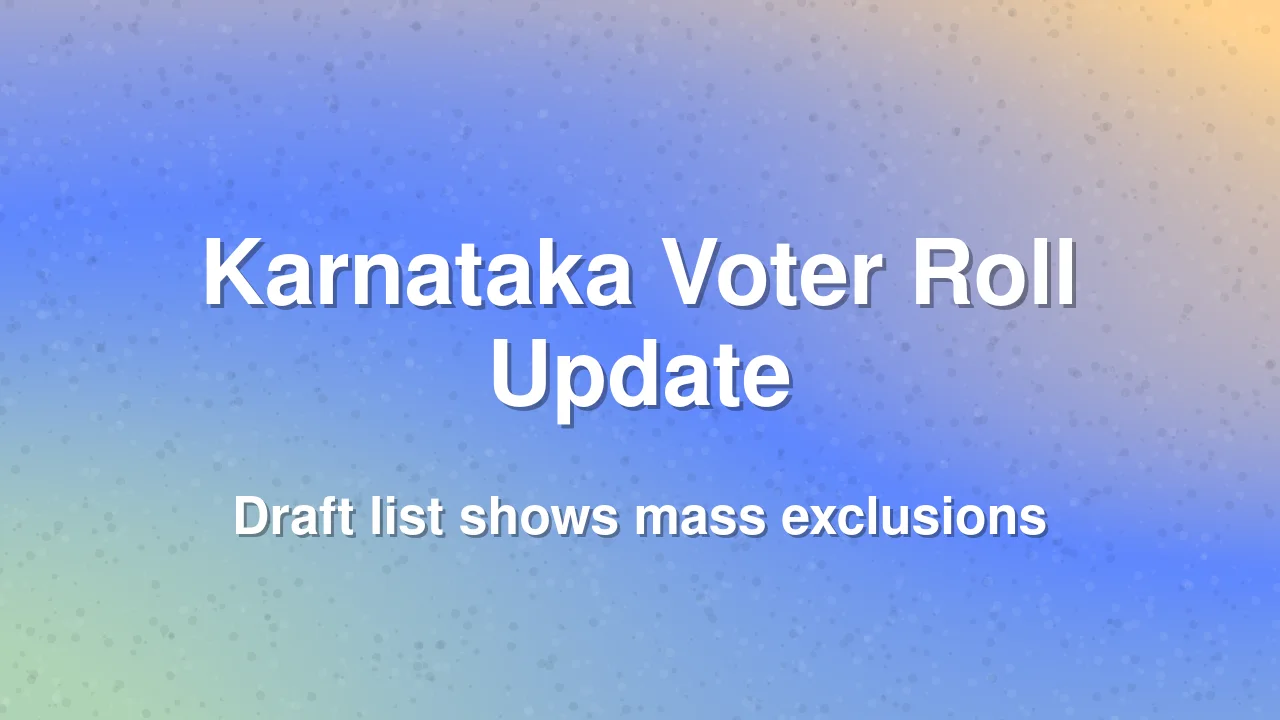 Concerns raised over Karnataka draft electoral roll exclusions