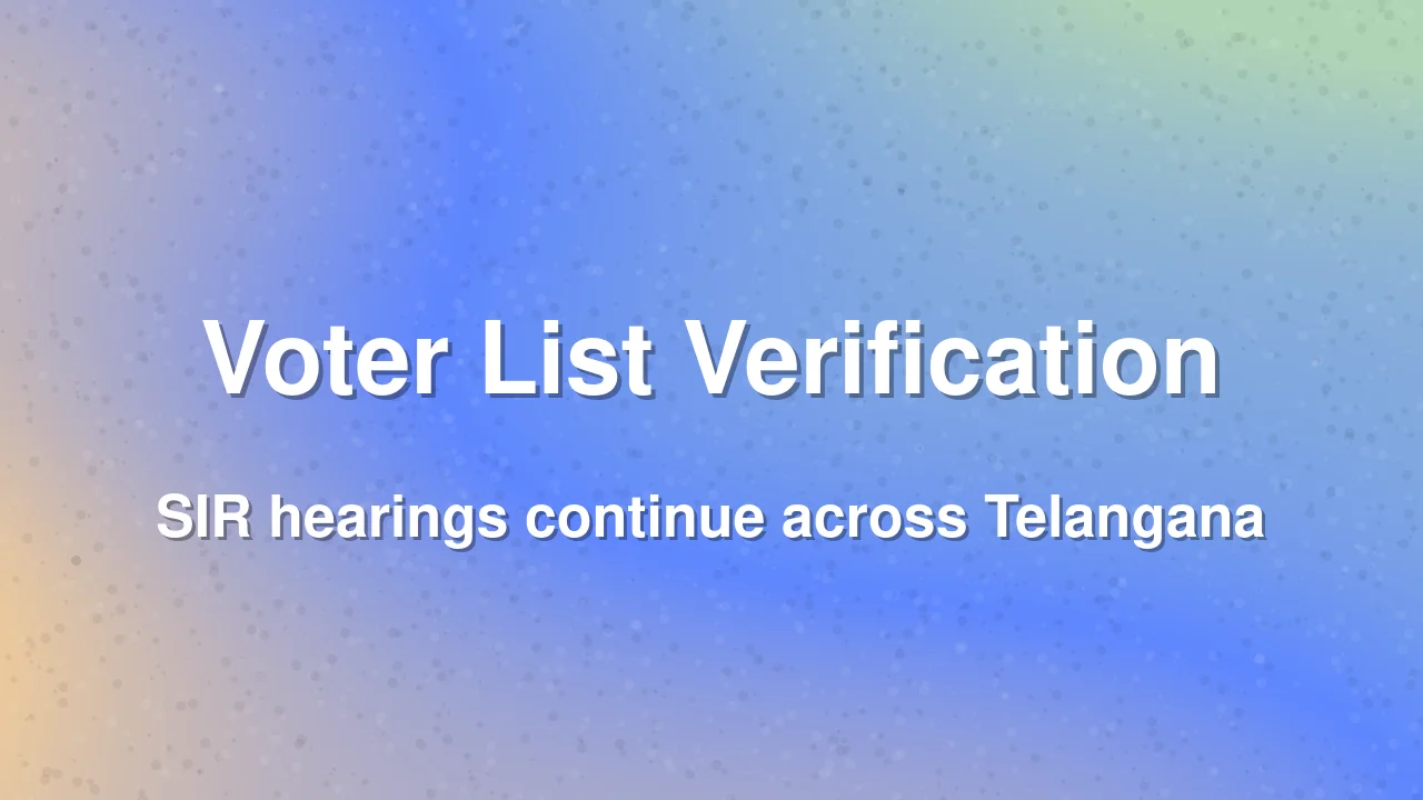 Telangana electoral roll revision: Ineligible voters face deletion
