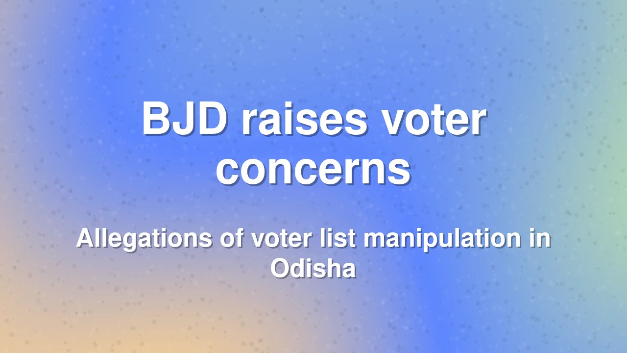 BJD alleges voter list irregularities in Odisha
