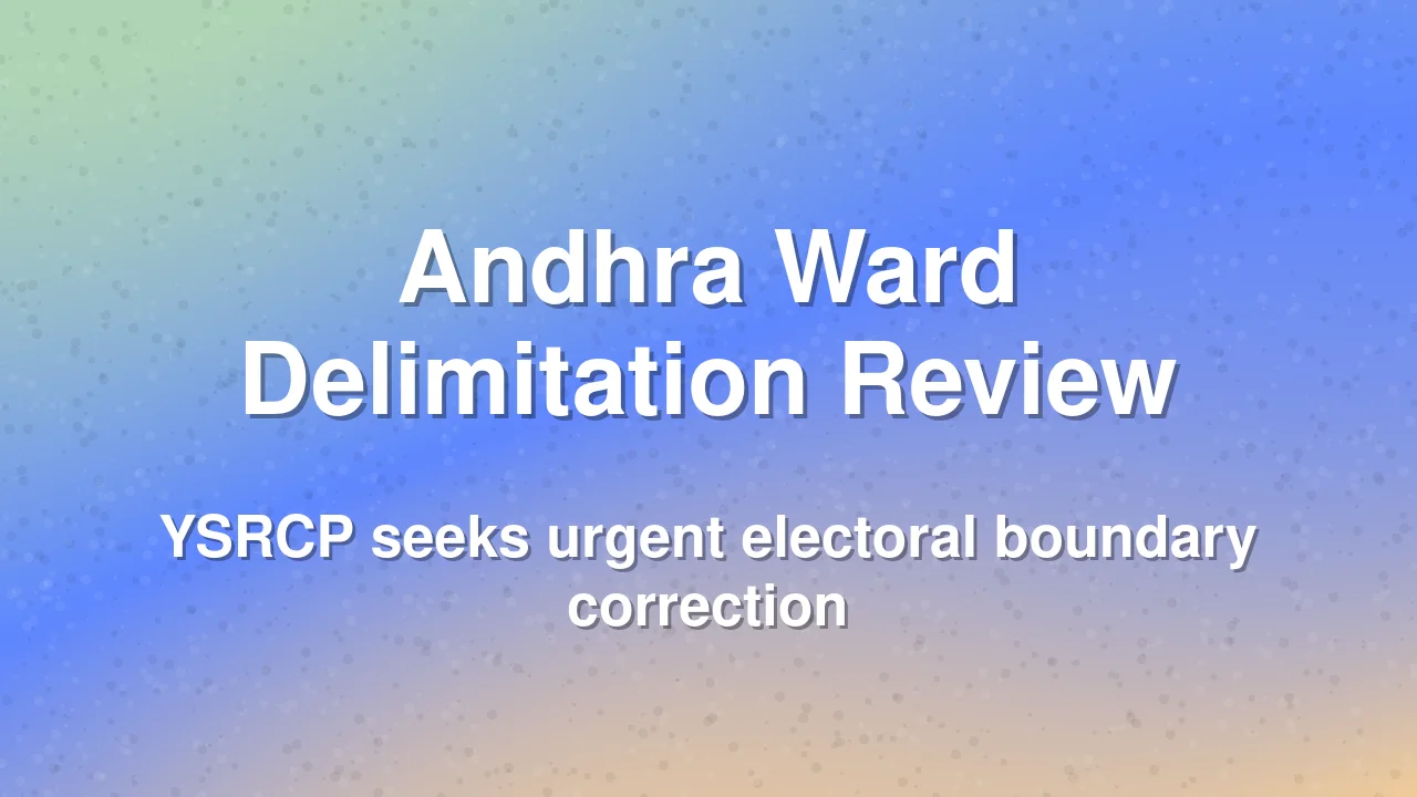 YSRCP demands review of ward delimitation in Andhra Pradesh