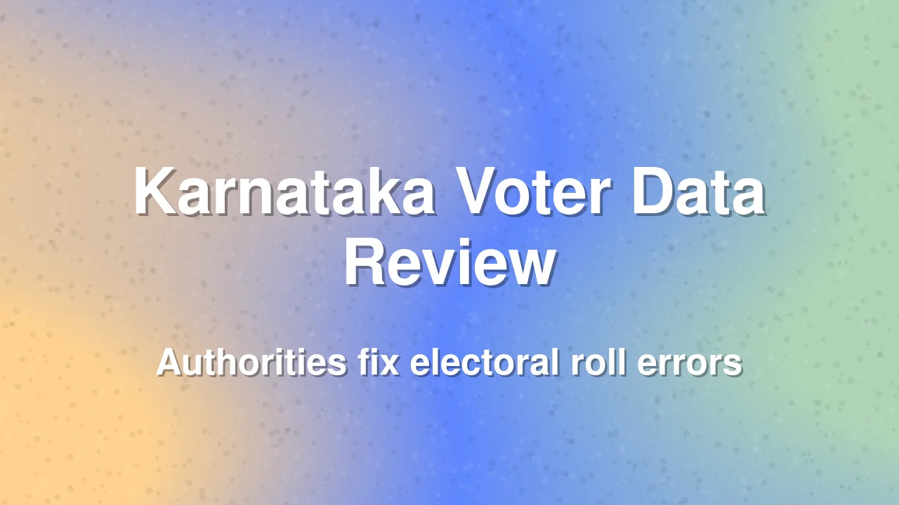 Karnataka Election Authorities Review Voter Data After Discrepancies