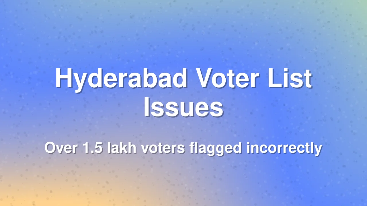 Voter List Discrepancies Found in Hyderabad