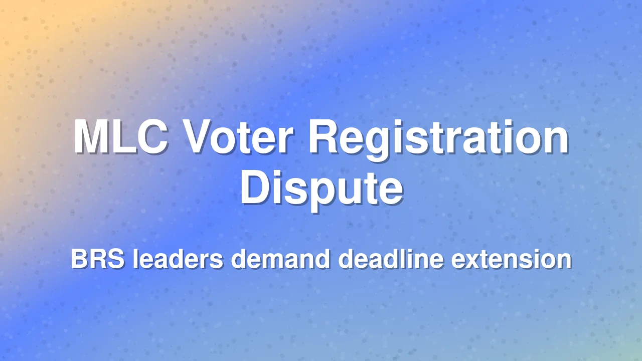 BRS leaders question Election Commission over MLC voter registration deadline