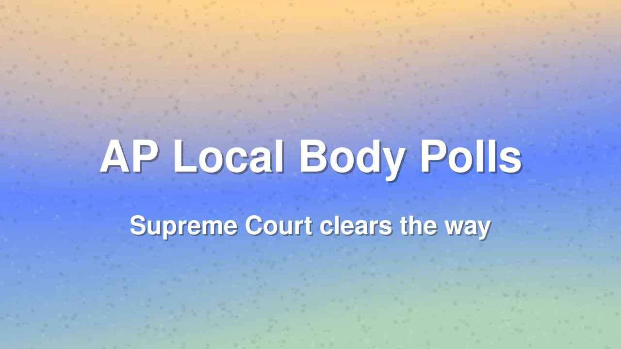 Supreme Court Clears Path for Andhra Pradesh Local Body Elections