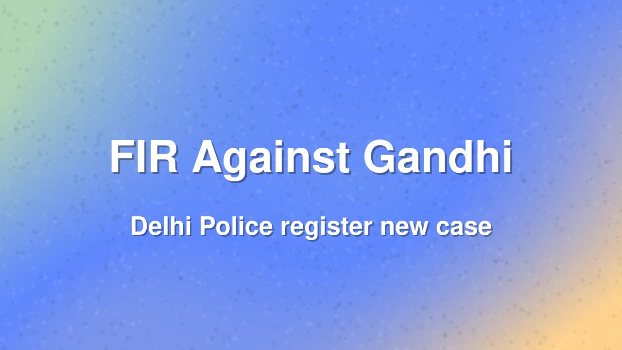 Fresh FIR Filed Against Rahul and Priyanka Gandhi in Delhi
