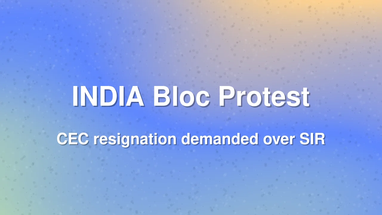 INDIA Bloc Marches to Lok Bhavan Demanding CEC Resignation Over SIR