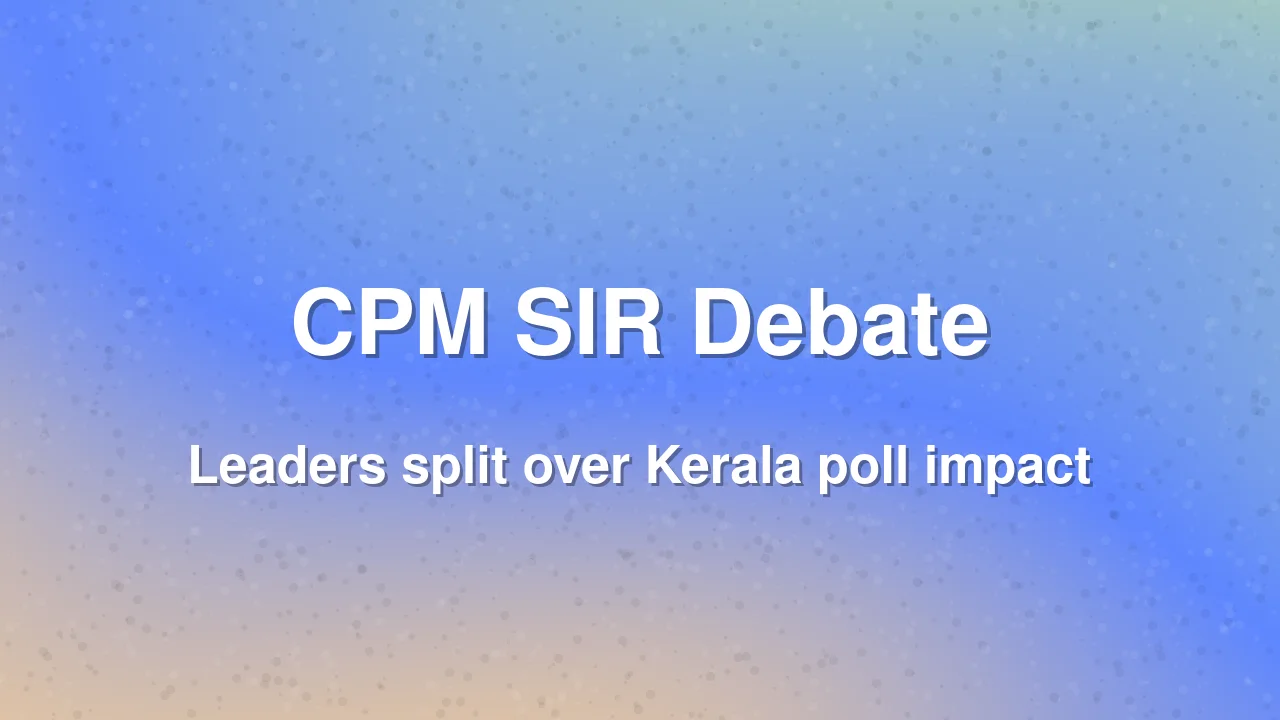 CPM Divided Over Whether Voter List Revision Affected Kerala Assembly Election Results
