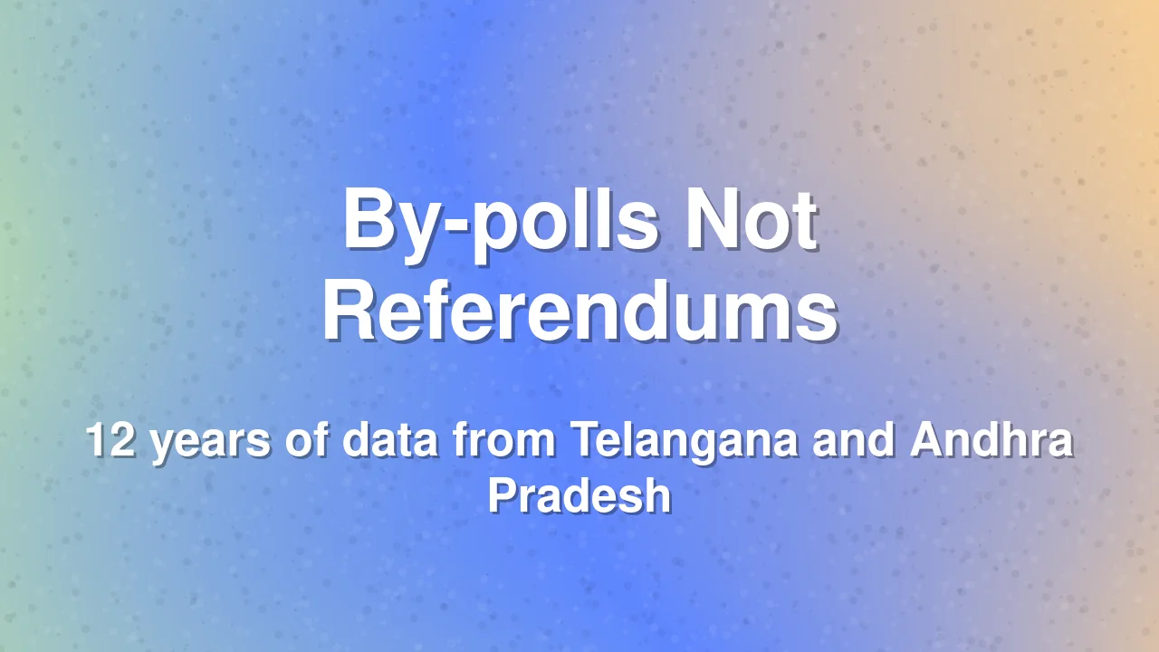 By-polls Not Referendums: 12 Years of TG and AP Electoral Data Reveal