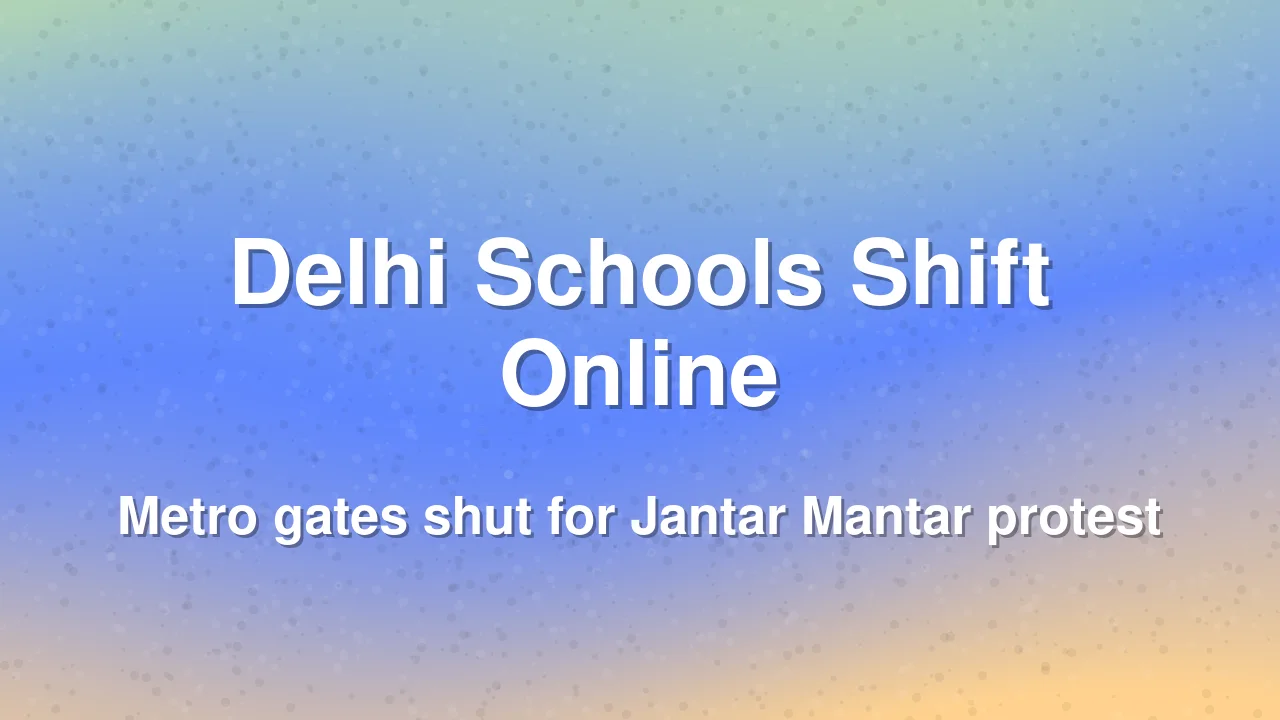 CJP Protest Over Voter List Revision Forces Delhi Schools, Colleges to Go Online