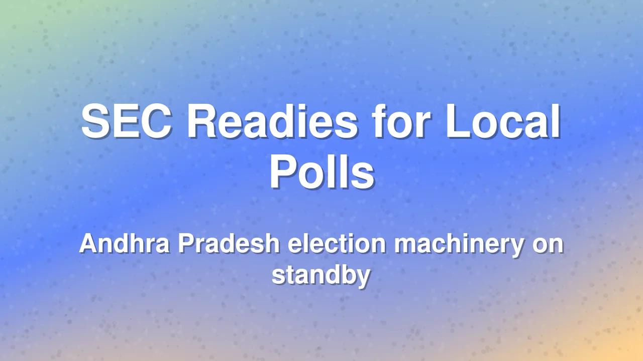 Andhra Pradesh SEC Readies Machinery for Local Body Polls