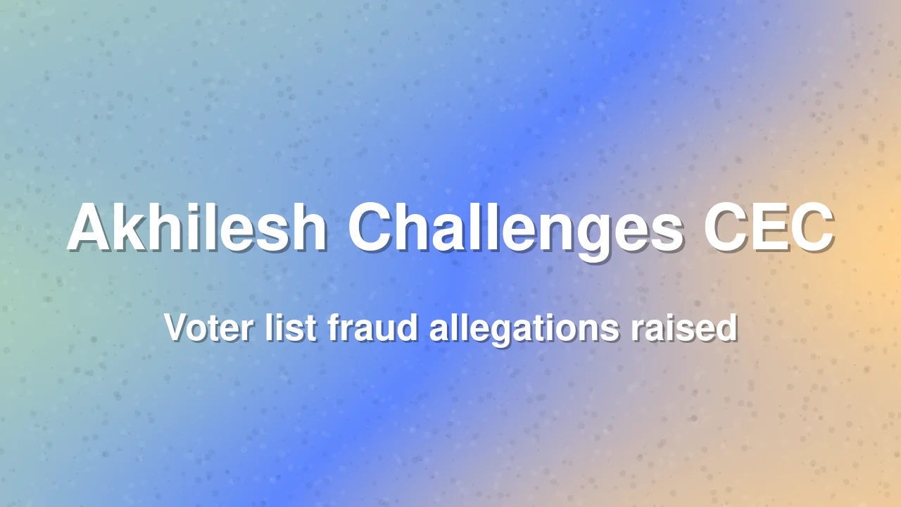Akhilesh Yadav Challenges CEC Over Voter List Irregularities
