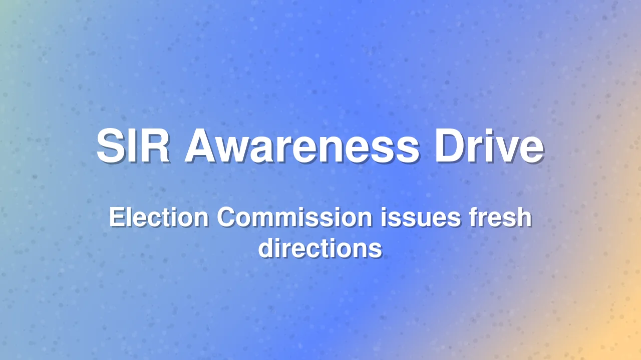 Election Commission Directs Awareness Campaigns on SIR