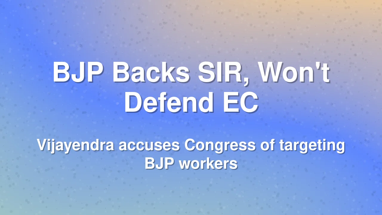 BJP Karnataka Backs Voter Roll Revision But Won't Defend EC: Vijayendra