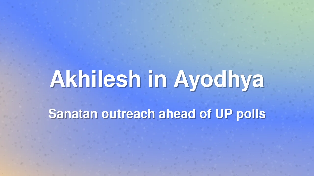 Akhilesh Yadav Visits Ayodhya, Pushes Sanatan Outreach Ahead of UP Elections