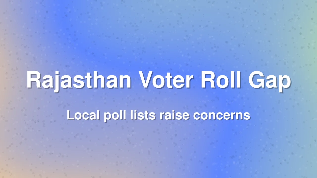 Rajasthan Voter Roll Gap Raises Questions Over Local Poll Lists