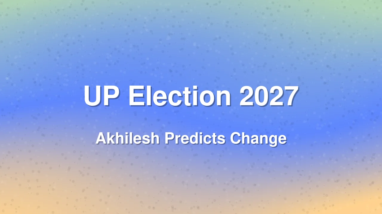 Akhilesh Yadav Predicts Regime Change in 2027 UP Elections