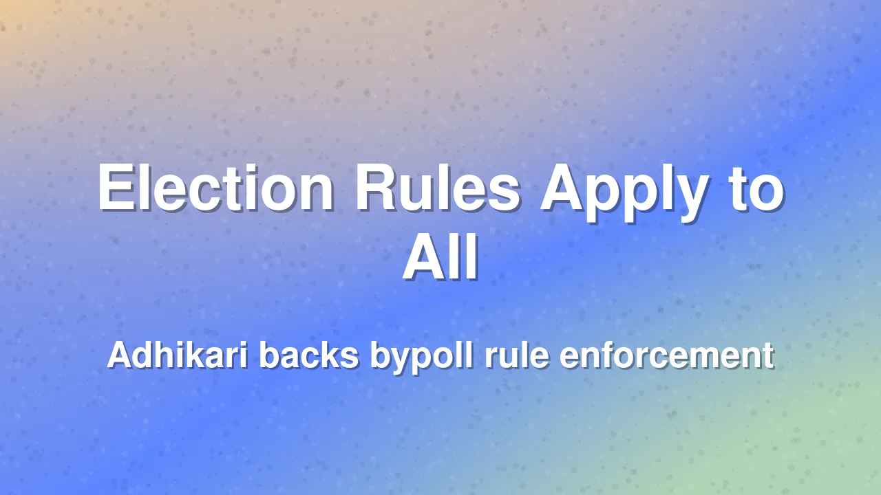 Suvendu Adhikari Says Election Rules Apply to All After AJUP Chief Humayun Kabir Detention