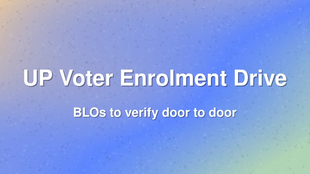 UP Launches Special Drive to Enrol Voters Left Out After SIR