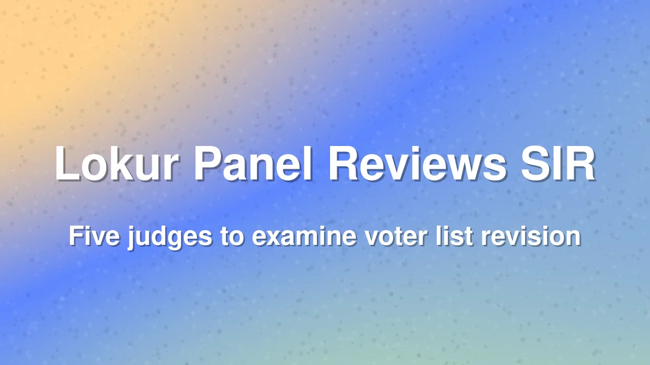 Ex-SC Judge Lokur-Led Panel Begins Review of EC's Special Intensive Revision