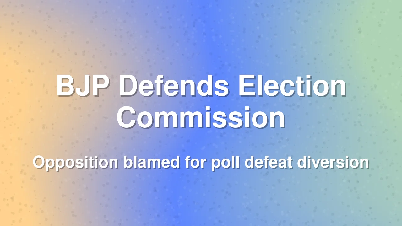 Opposition attacking Election Commission to hide poll defeats: BJP