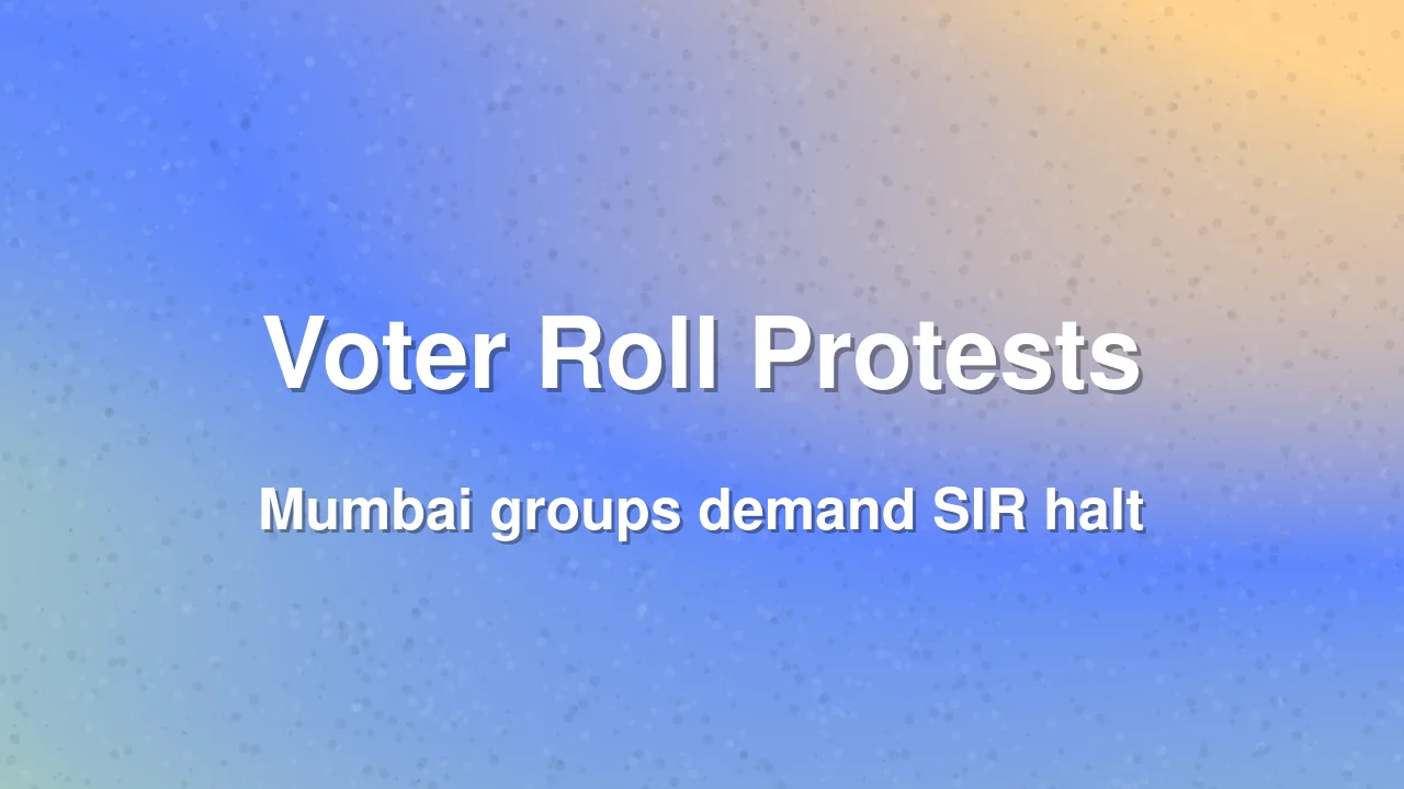 Mumbai Groups Demand SIR Halt, ECI Dissolution Over Voter Deletions
