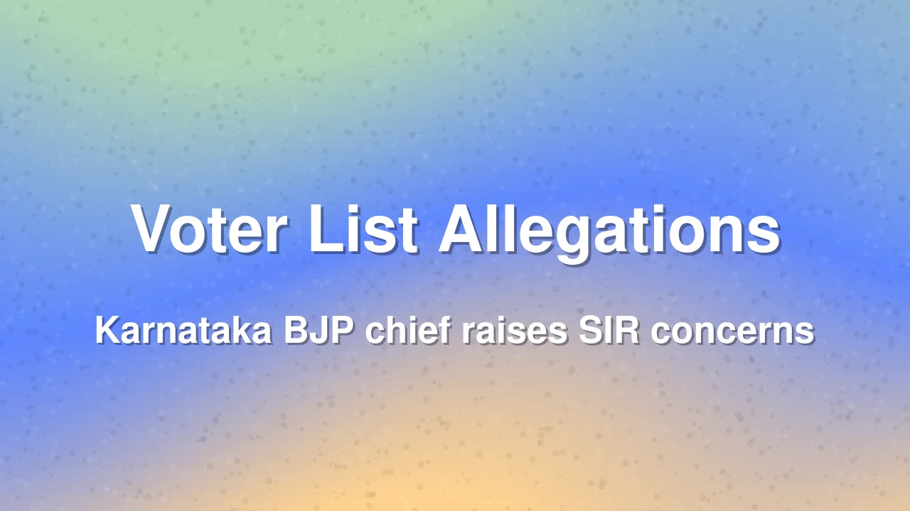 Karnataka BJP Chief Raises Voter List Irregularities, Accuses Congress of Appeasement
