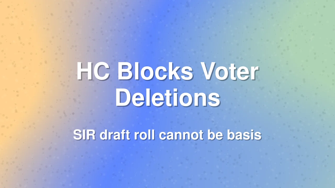 SIR Draft Roll Cannot Justify Voter Deletions: Bombay HC