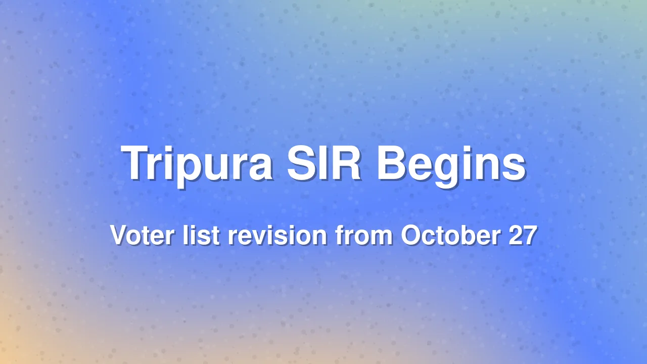 Tripura SIR to Begin October 27; Officials Urge Voters to Verify Electoral Rolls