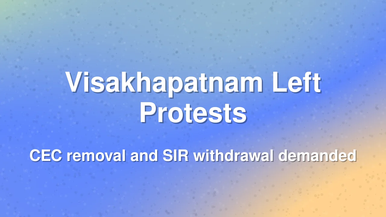 Left Parties Protest in Visakhapatnam, Demand CEC's Removal
